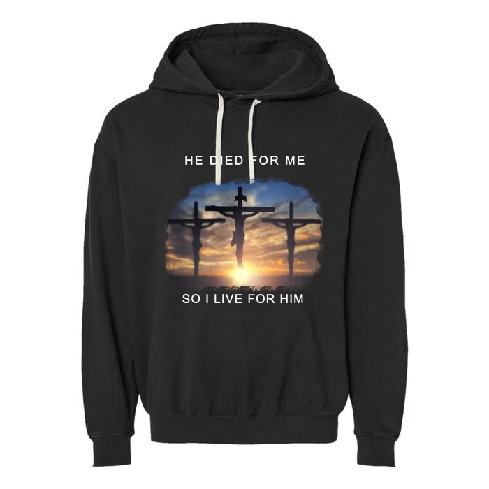 Christian Bible Verse Jesus Died For Me Garment-Dyed Fleece Hoodie