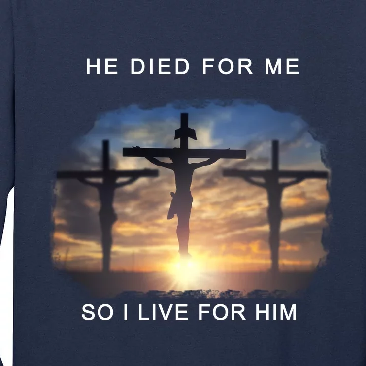 Christian Bible Verse Jesus Died For Me Tall Long Sleeve T-Shirt