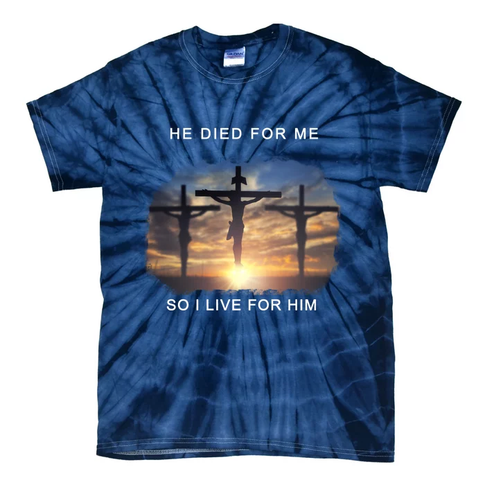 Christian Bible Verse Jesus Died For Me Tie-Dye T-Shirt