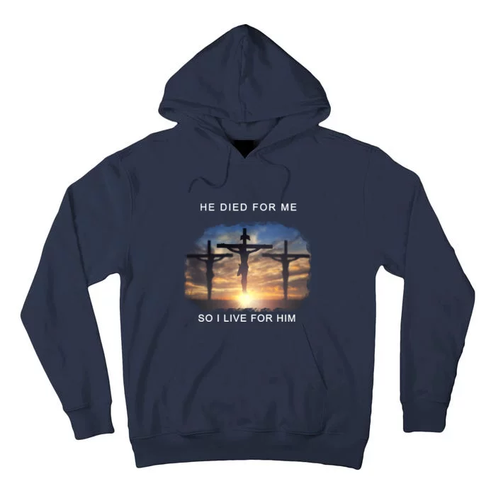 Christian Bible Verse Jesus Died For Me Tall Hoodie