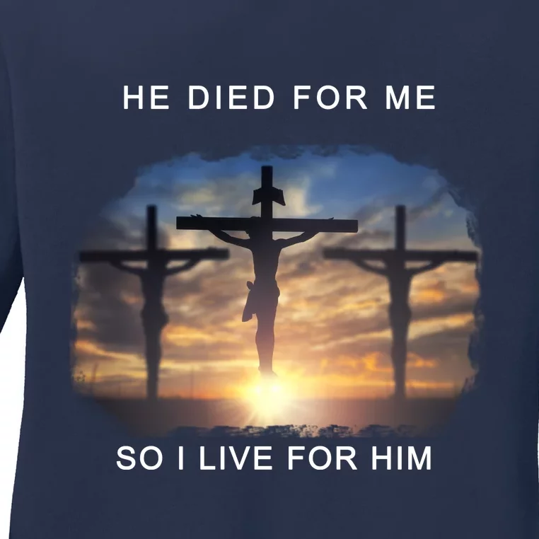 Christian Bible Verse Jesus Died For Me Ladies Long Sleeve Shirt