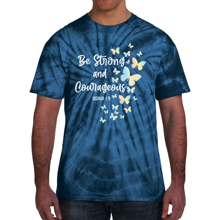 Christian Bible Verse Be Strong Joshua 19 Butterfly Tie-Dye T-Shirt