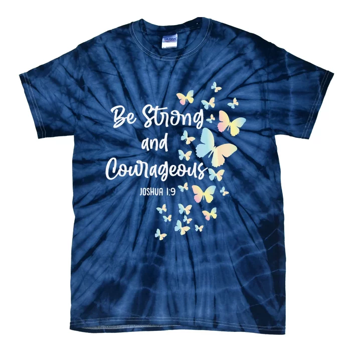 Christian Bible Verse Be Strong Joshua 19 Butterfly Tie-Dye T-Shirt