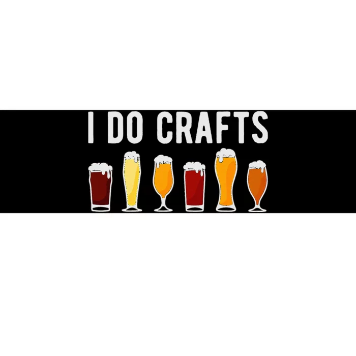 Craft Beer Vintage Funny I Do Crafts Home Brew Art Bumper Sticker