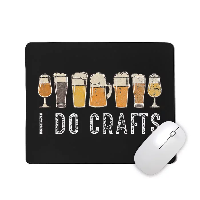 Craft Beer Vintage I Do Crafts Home Brew Art Mousepad