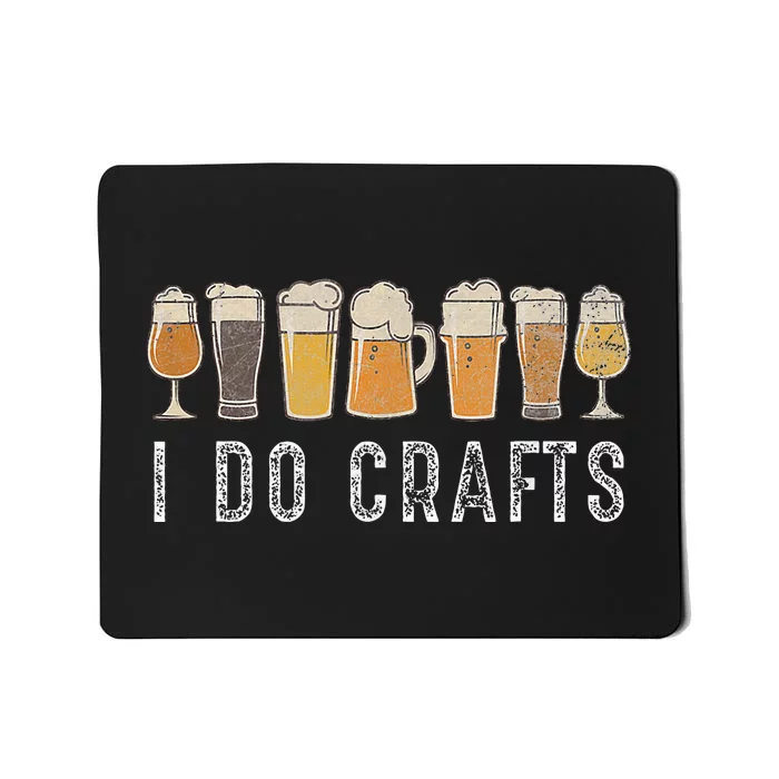 Craft Beer Vintage I Do Crafts Home Brew Art Mousepad