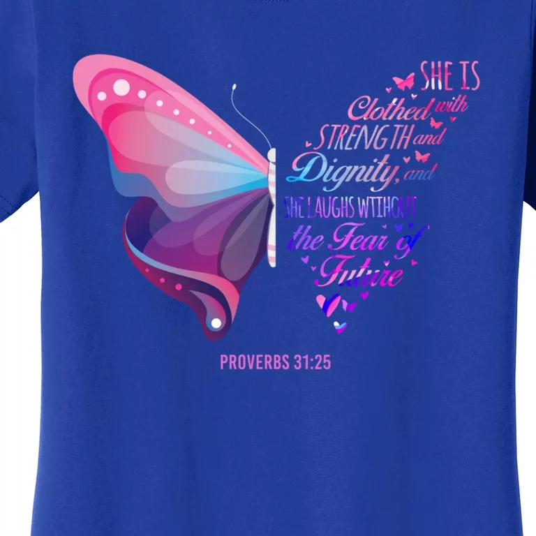 Christian Bible Verse Proverbs 31:25 Butterfly Gift Women's T-Shirt