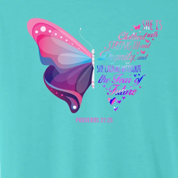 Christian Bible Verse Proverbs 31:25 Butterfly Gift ChromaSoft Performance T-Shirt