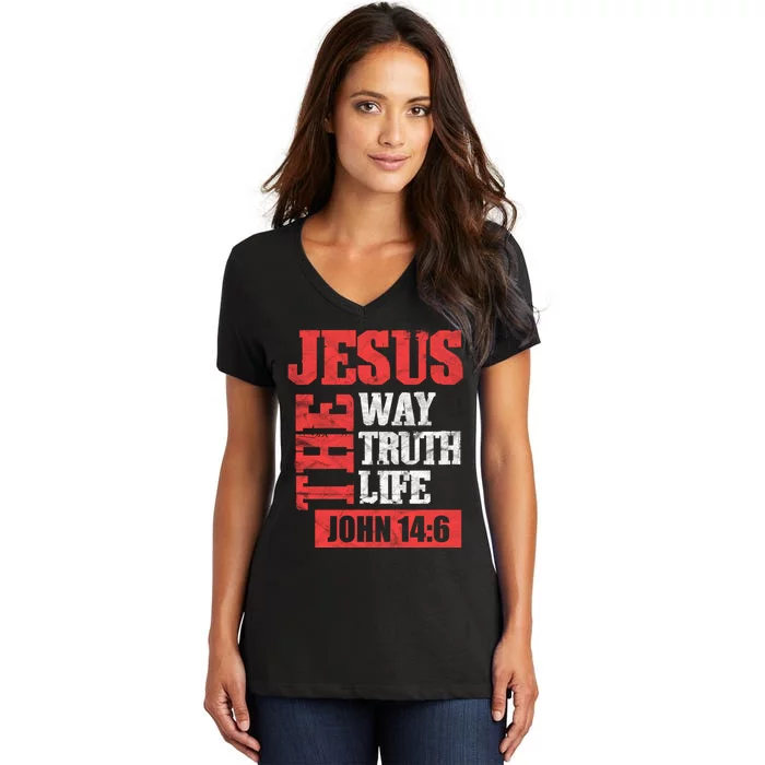 Christian Bible Verse Jesus The Way Truth Life John 14:6 Women's V-Neck T-Shirt