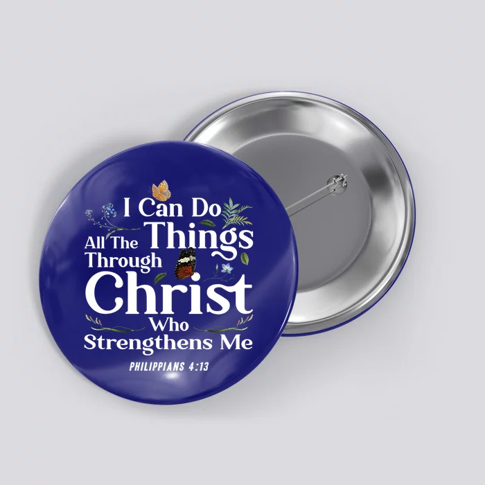 Christian Bible Verse Philippians 4:13 Flower Butterfly Cute Gift Button