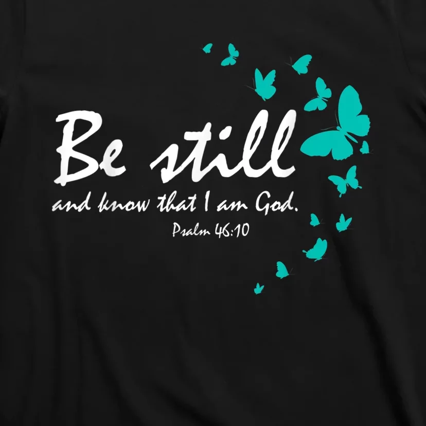 Christian Bible Verse Gifts Religious Butterfly Be Still God T-Shirt