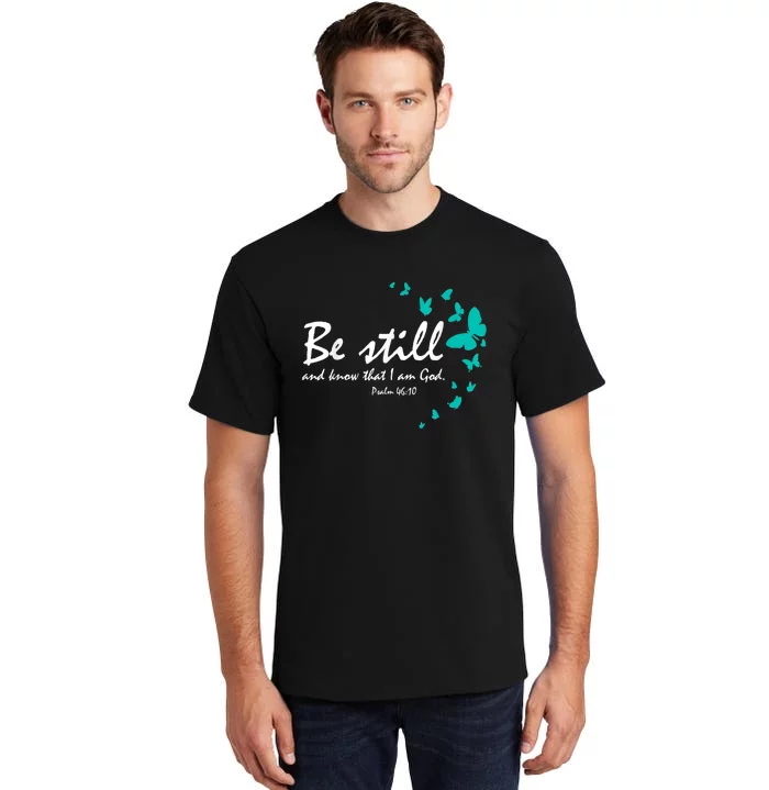 Christian Bible Verse Gifts Religious Butterfly Be Still God Tall T-Shirt