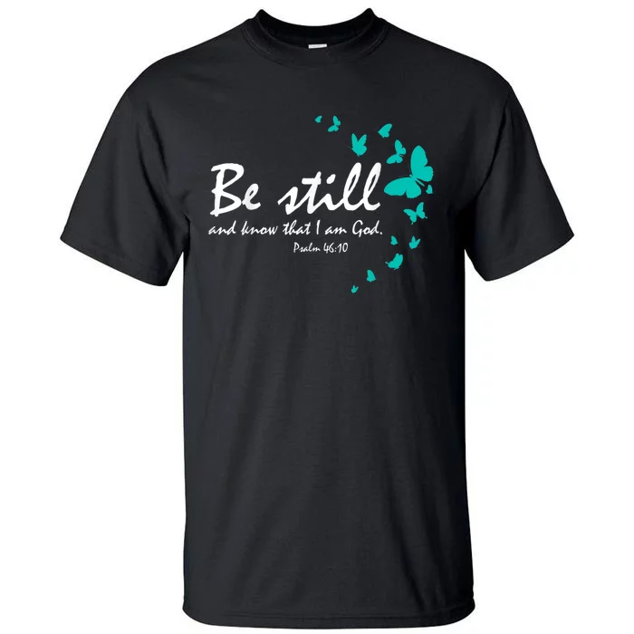 Christian Bible Verse Gifts Religious Butterfly Be Still God Tall T-Shirt