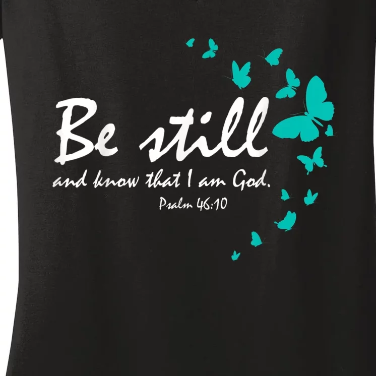 Christian Bible Verse Gifts Religious Butterfly Be Still God Women's V-Neck T-Shirt