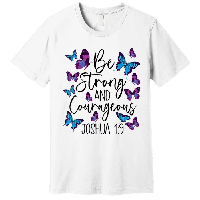 Christian Bible Verse Be Strong Joshua 1:9 Butterfly Premium T-Shirt