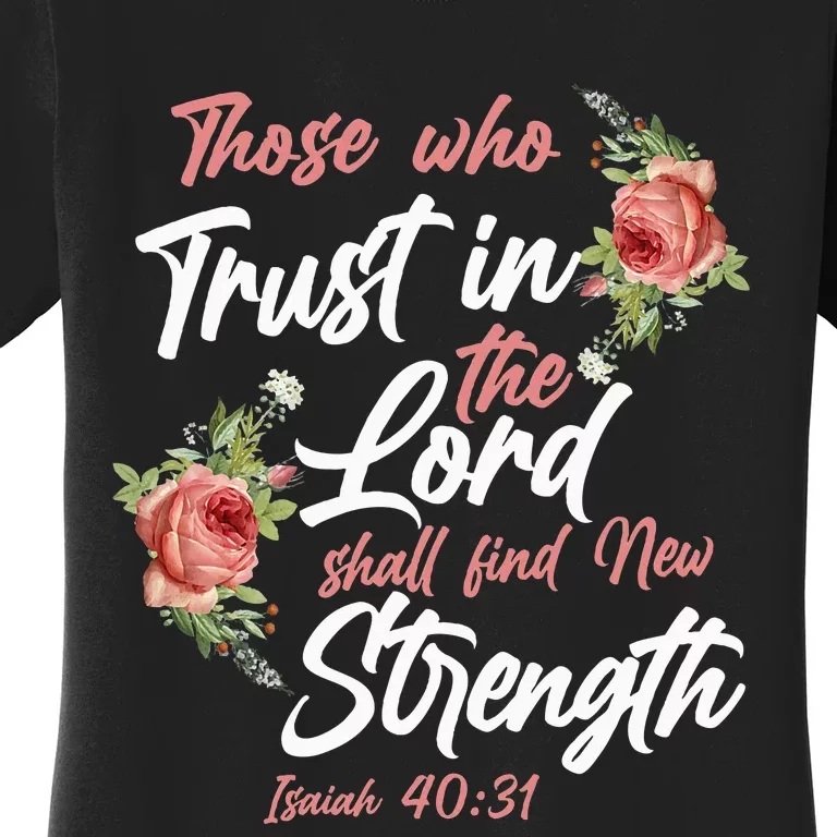 Christian Bible Verse Quote Rose Flower Isaiah 4031 Women's T-Shirt