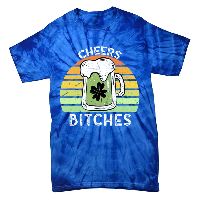 Cheers Bitches Vintage Saint Patricks Retro Beer Ing Cute Gift Tie-Dye T-Shirt