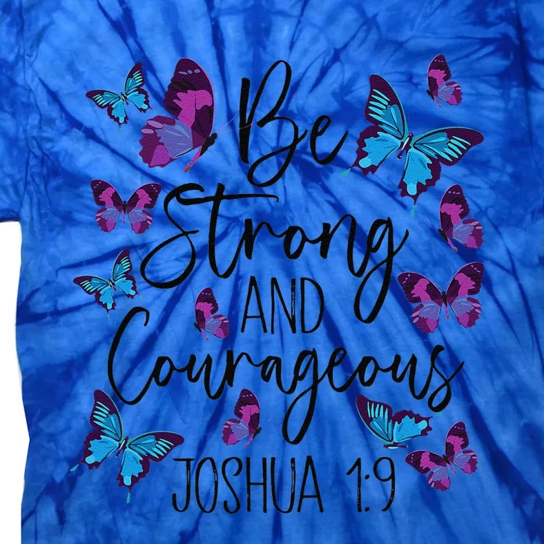 Christian Bible Verse Be Strong Joshua 19 Butterfly Tie-Dye T-Shirt