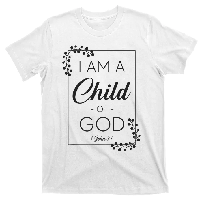 Christian Bible Verse I Am A Child Of God 1 John 31 T-Shirt