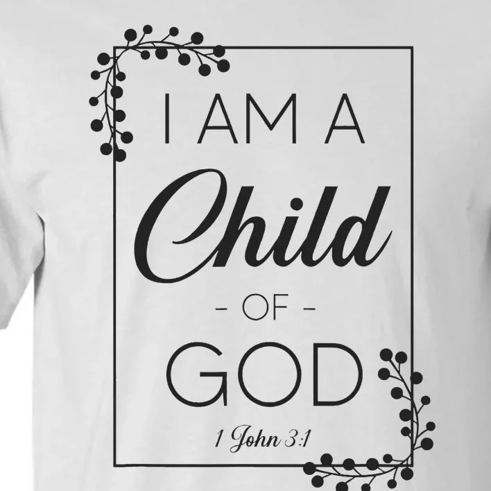 Christian Bible Verse I Am A Child Of God 1 John 31 Tall T-Shirt