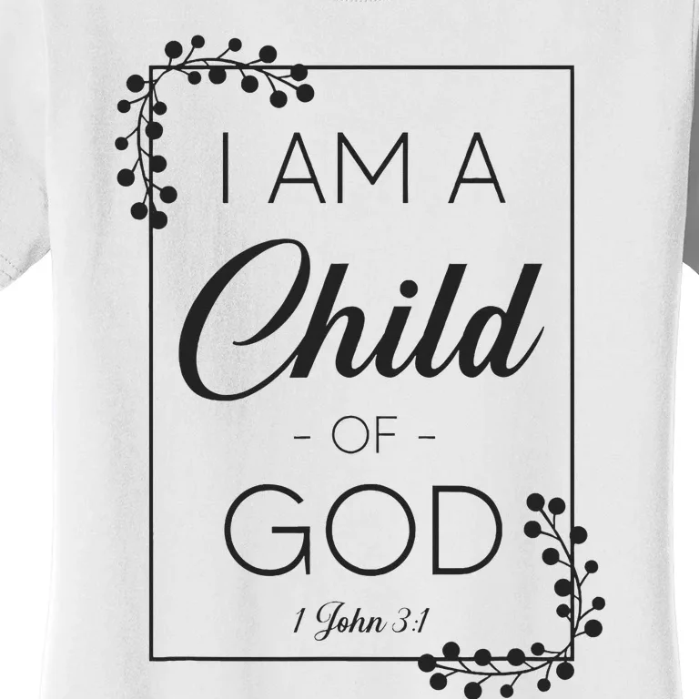 Christian Bible Verse I Am A Child Of God 1 John 31 Women's T-Shirt