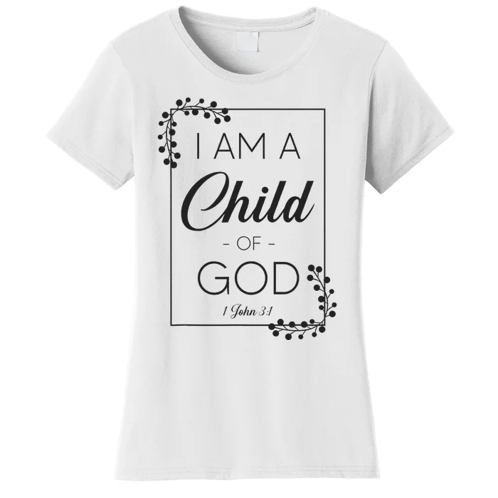 Christian Bible Verse I Am A Child Of God 1 John 31 Women's T-Shirt