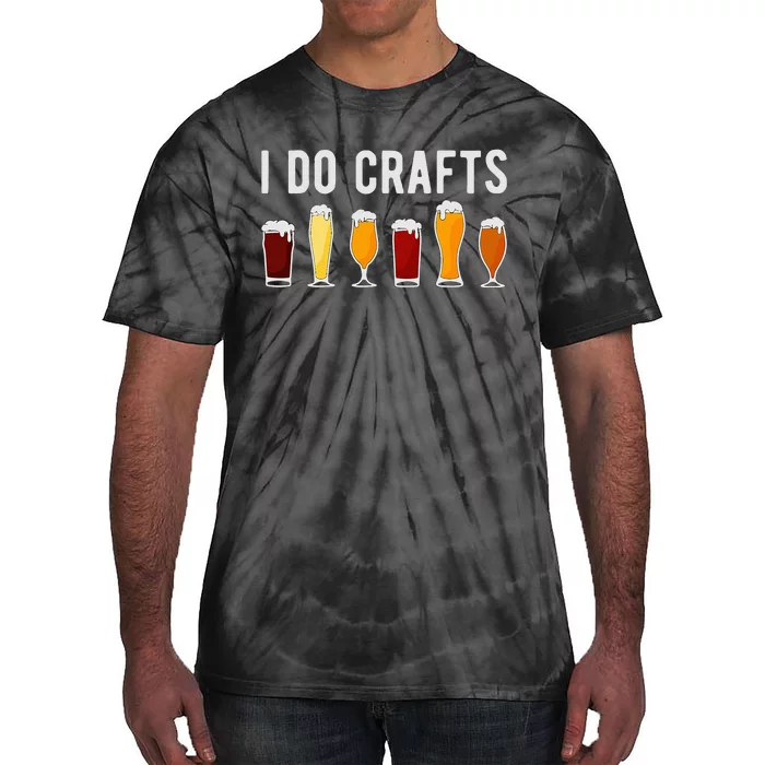 Craft Beer Vintage Funny I Do Crafts Home Brew Art Tie-Dye T-Shirt