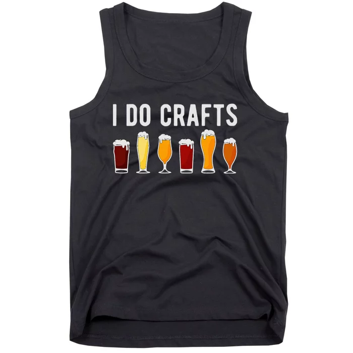 Craft Beer Vintage Funny I Do Crafts Home Brew Art Tank Top