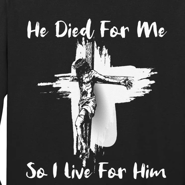 Christian Bible Verse Jesus Died For Me Tall Long Sleeve T-Shirt