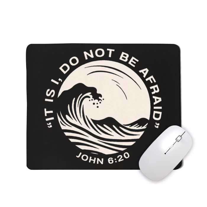 Christian  Bible Verse It Is I Do Not Be Afraid Mousepad