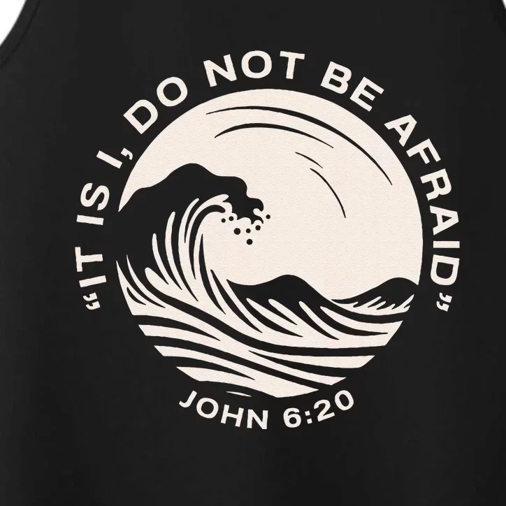 Christian  Bible Verse It Is I Do Not Be Afraid Performance Tank