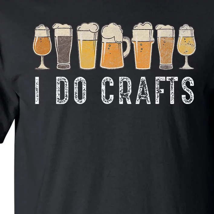 Craft Beer Vintage I Do Crafts Home Brew Art Tall T-Shirt