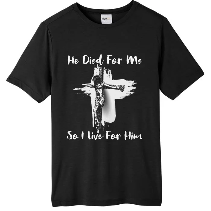 Christian Bible Verse Jesus Died For Me ChromaSoft Performance T-Shirt