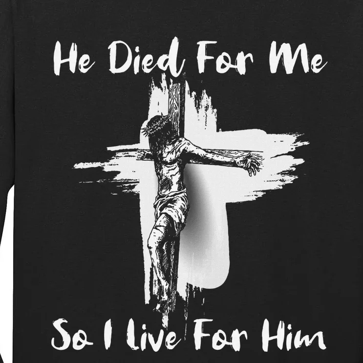 Christian Bible Verse Jesus Died For Me Tall Long Sleeve T-Shirt