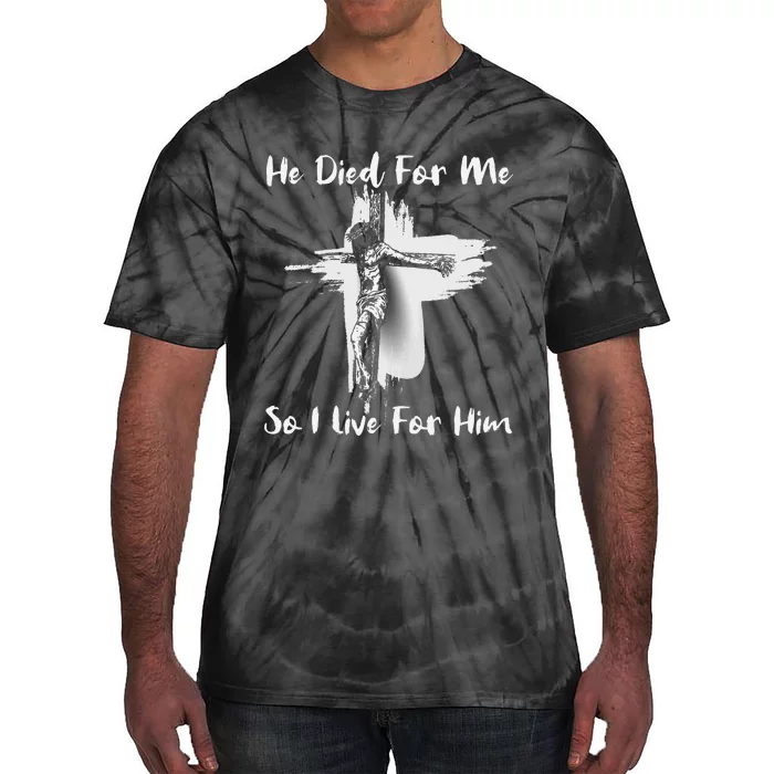 Christian Bible Verse Jesus Died For Me Tie-Dye T-Shirt