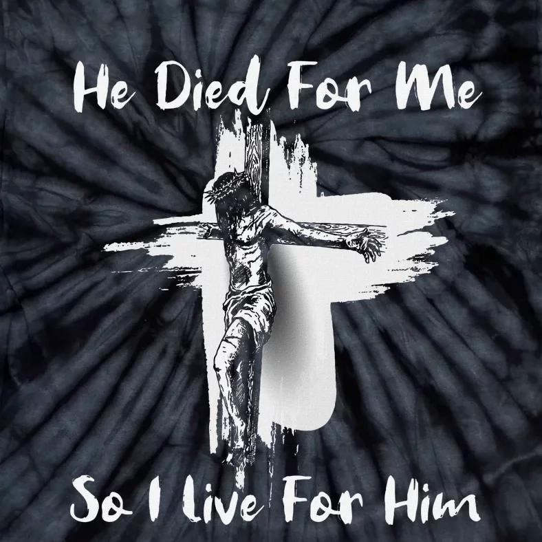 Christian Bible Verse Jesus Died For Me Tie-Dye T-Shirt