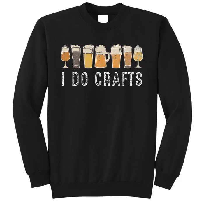 Craft Beer Vintage I Do Crafts Home Brew Art Sweatshirt