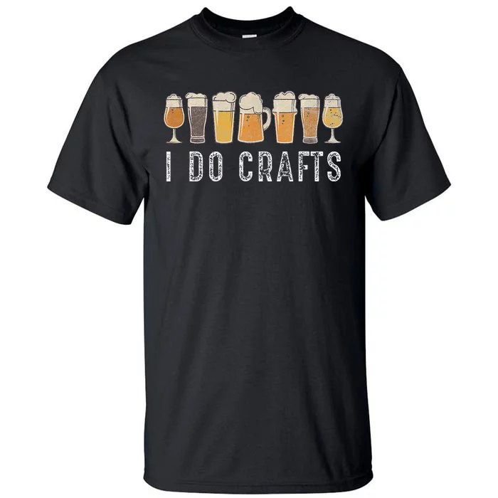 Craft Beer Vintage I Do Crafts Home Brew Art Tall T-Shirt