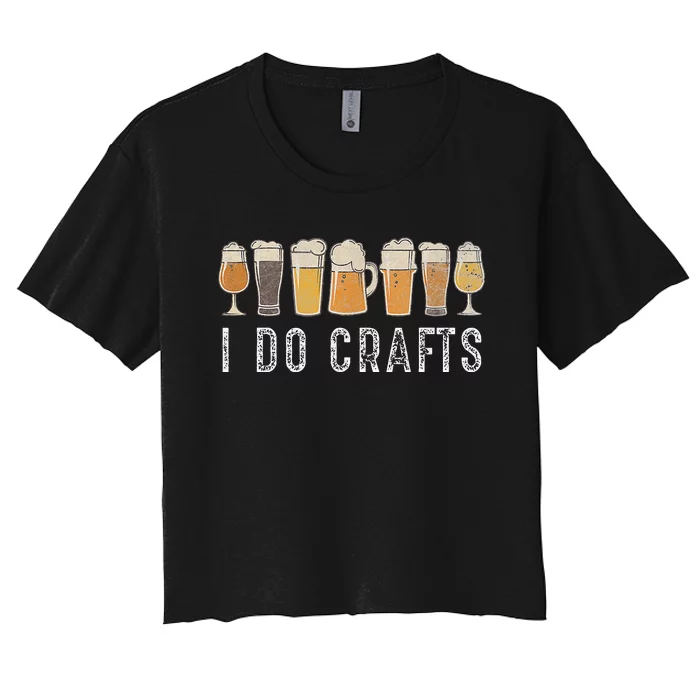 Craft Beer Vintage I Do Crafts Home Brew Art Women's Crop Top Tee