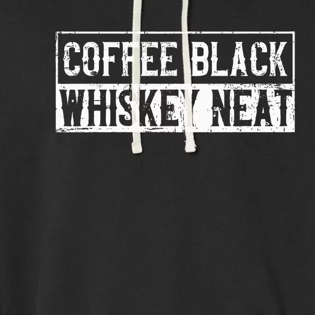 Coffee Black Whiskey Funny Neat Bourbon Whisky Scotch Garment-Dyed Fleece Hoodie