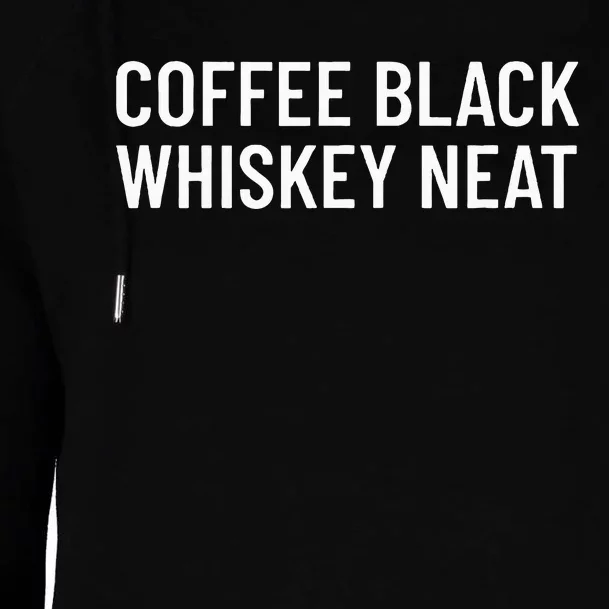 Coffee Black Whiskey Neat For Bourbon & Whiskey Fan Womens Funnel Neck Pullover Hood