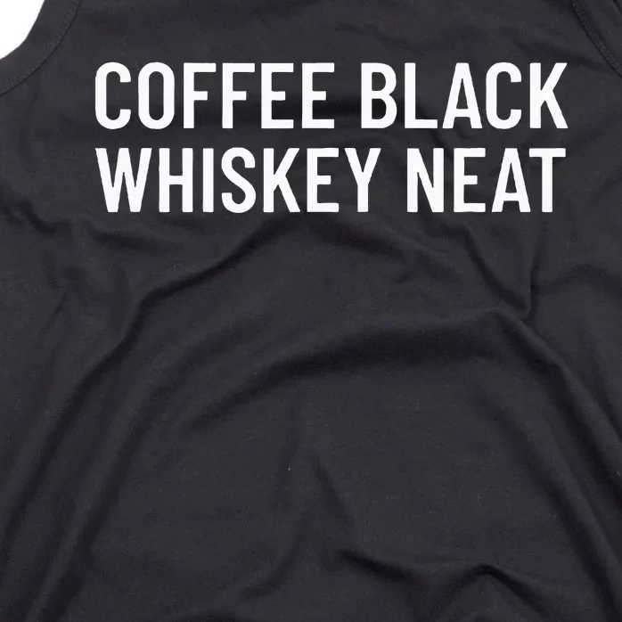 Coffee Black Whiskey Neat For Bourbon & Whiskey Fan Tank Top