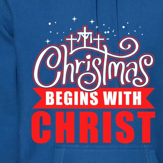 Christmas Begins With Christ Christian Religious Gift Premium Hoodie