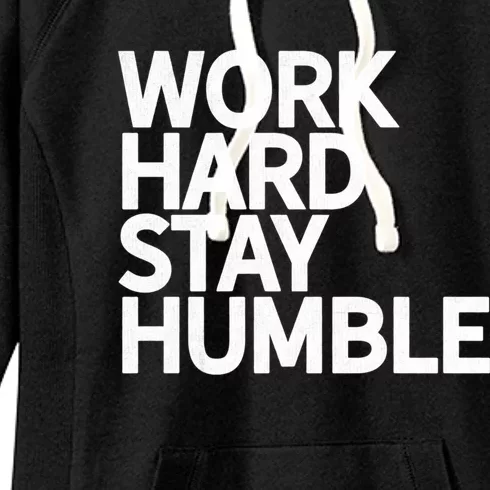 Classic Bold Work Hard Stay Humble Keepsake Lifestyle Motto Gift Women's Fleece Hoodie