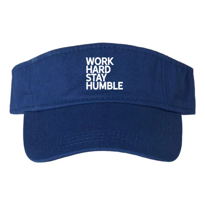 Classic Bold Work Hard Stay Humble Keepsake Lifestyle Motto Gift Valucap Bio-Washed Visor