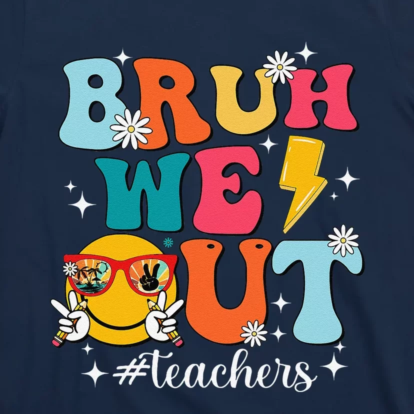 Cute Bruh We Out End Of School Year Teacher Summer Teachers T-Shirt