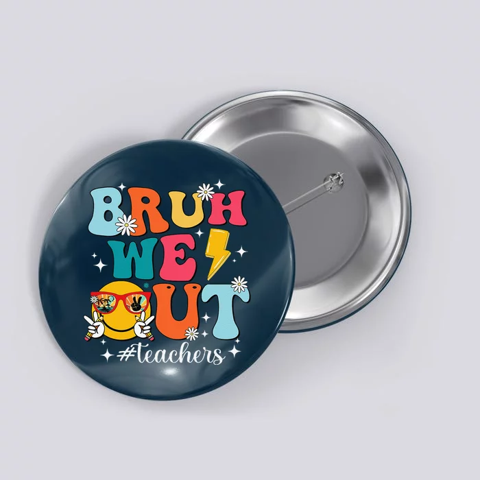 Cute Bruh We Out End Of School Year Teacher Summer Teachers Button