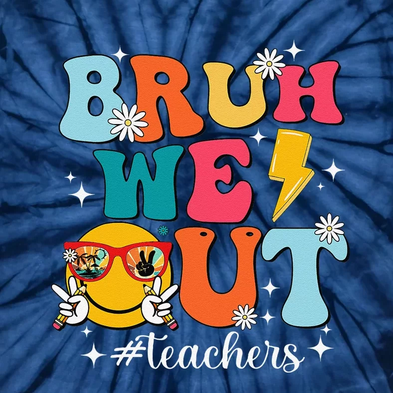 Cute Bruh We Out End Of School Year Teacher Summer Teachers Tie-Dye T-Shirt