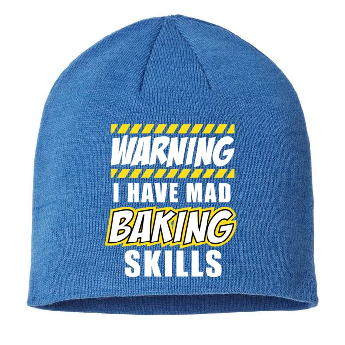 Cool Best Warning I Have Mad Baking Skills Pastry Chef Gift 8 1/2in Sustainable Knit Beanie