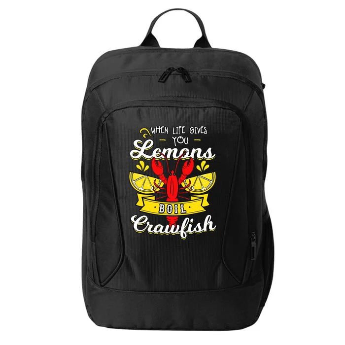 Crawfish Boil When Life Gives You Lemons Crayfish Festival City Backpack